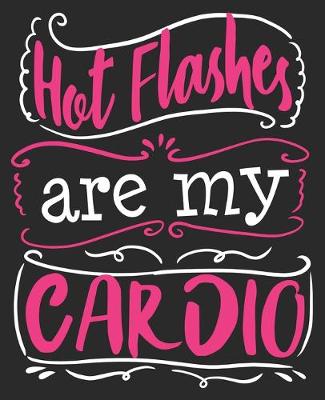 Book cover for Hot Flashes Are My Cardio