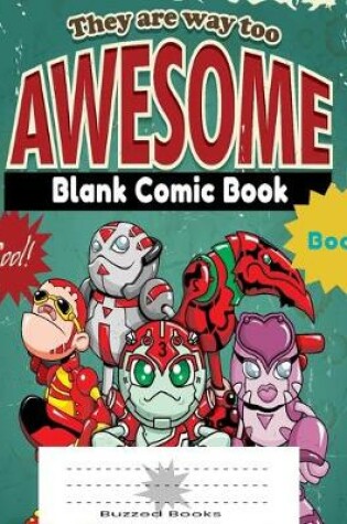 Cover of They Are Way Too Awesome Blank Comic Book