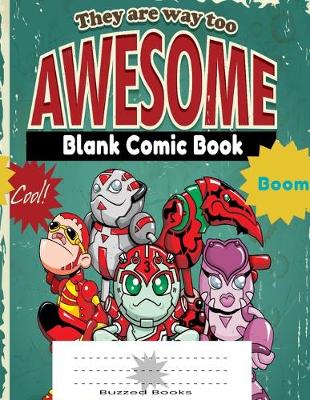 Book cover for They Are Way Too Awesome Blank Comic Book
