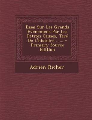 Book cover for Essai Sur Les Grands Evenemens Par Les Petites Causes, Tire de L'Histoire ...... - Primary Source Edition