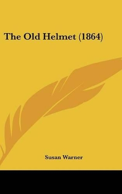 Book cover for The Old Helmet (1864)