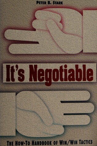 Cover of It's Negotiable: the How-to Handbook of Win / Win Tactics