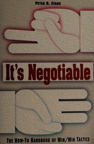 Book cover for It's Negotiable: the How-to Handbook of Win / Win Tactics