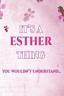 Book cover for It's A ESTHER Thing You Wouldn't Understand