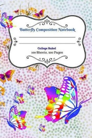 Cover of Butterfly Composition Notebook, College Ruled