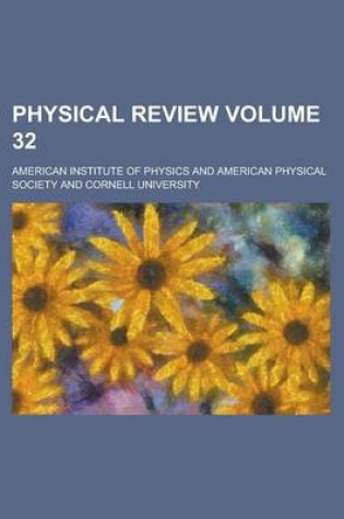 Cover of Physical Review Volume 32