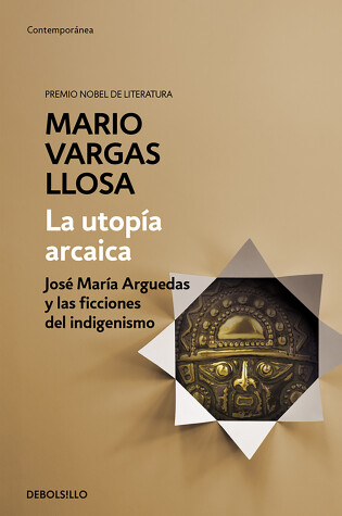 Cover of La utopía arcaica: José María Arguedas y las ficciones del indigenismo / The Arc haic Utopia. José Maria Arguedas and the Indigenists Fiction