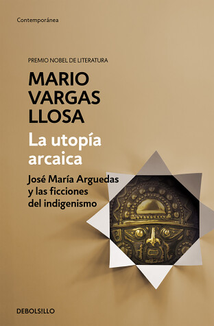 Book cover for La utopía arcaica: José María Arguedas y las ficciones del indigenismo / The Archaic Utopia. José Maria Arguedas and the Indigenists Fiction