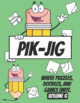 Book cover for PIK-JIG - Activity book adult - Activity book young adults - Art inspiration book