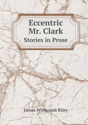 Book cover for Eccentric Mr. Clark Stories in Prose