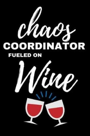 Cover of Chaos Coordinator Fueled on Wine