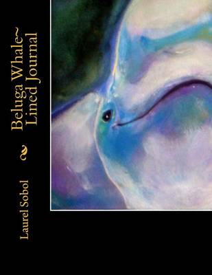 Cover of Beluga Whale Lined Journal