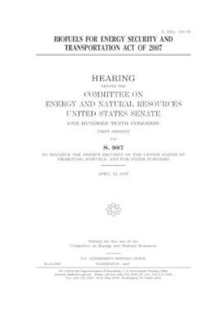 Cover of Biofuels for Energy Security and Transportation Act of 2007