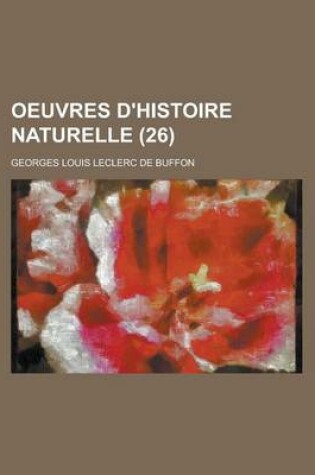 Cover of Oeuvres D'Histoire Naturelle (26 )