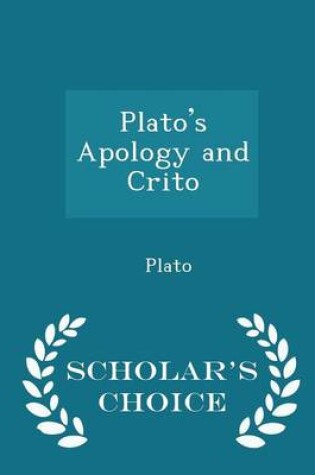 Cover of Plato's Apology and Crito - Scholar's Choice Edition