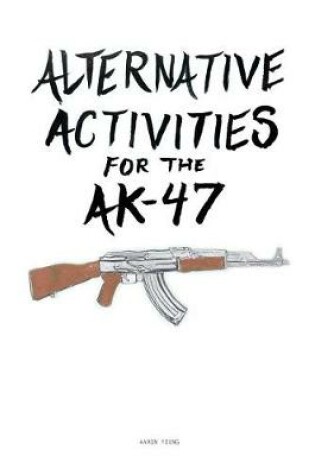 Cover of Alternative Activities for the AK47
