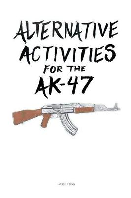 Book cover for Alternative Activities for the AK47