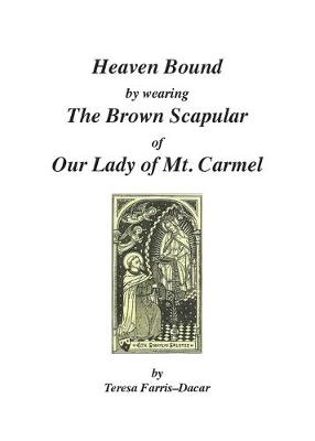 Cover of Heaven Bound by Wearing The Brown Scapular of Our Lady of Mt. Carmel