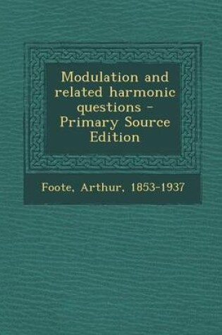 Cover of Modulation and Related Harmonic Questions - Primary Source Edition