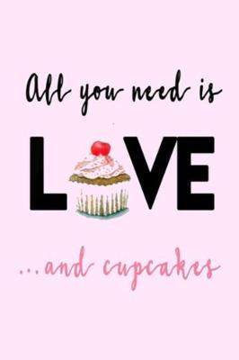 Book cover for All you need is LOVE...and cupcakes