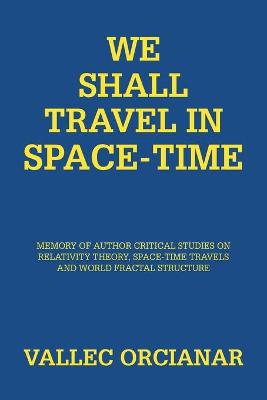 Book cover for We Shall Travel in Space-Time