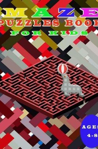 Cover of Maze Puzzles book for Kids 4-8