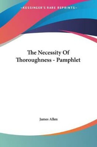 Cover of The Necessity Of Thoroughness - Pamphlet