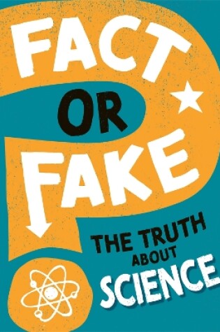 Cover of Fact or Fake?: The Truth About Science