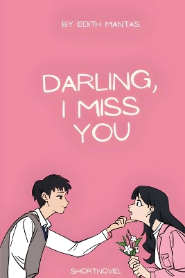 Cover of Darling I miss you - Go or stay? Short novel
