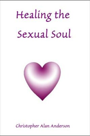 Cover of Healing the Sexual Soul