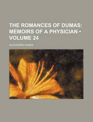 Book cover for The Romances of Dumas (Volume 24); Memoirs of a Physician