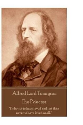 Cover of Alfred Lord Tennyson - The Princess