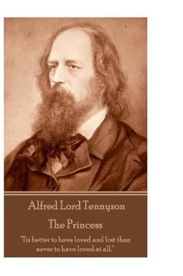 Book cover for Alfred Lord Tennyson - The Princess