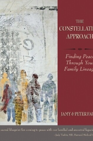 Cover of THE CONSTELLATION APPROACH Finding Peace Through Your Family Lineage