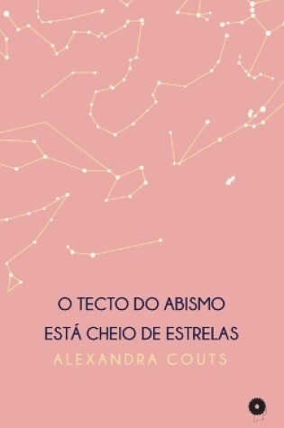 Cover of O Tecto do Abismo está Cheio de Estrelas
