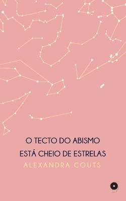 Cover of O Tecto do Abismo está Cheio de Estrelas