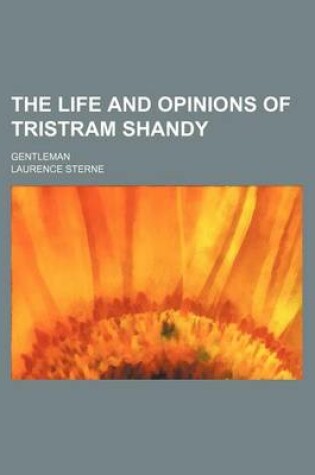Cover of The Life and Opinions of Tristram Shandy (Volume 1); Gentleman