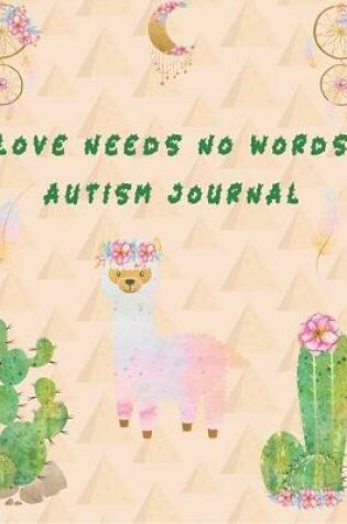 Cover of Love Needs No Words Autism Journal with Cute Boho Desert Cover