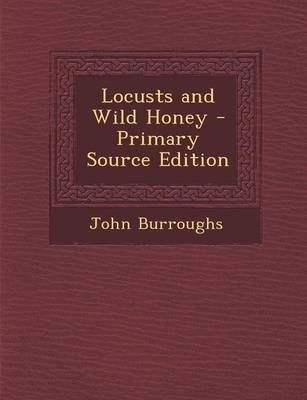 Book cover for Locusts and Wild Honey - Primary Source Edition