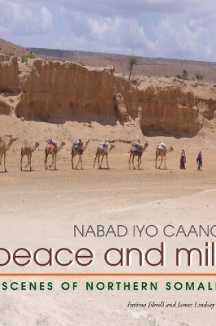 Cover of Peace and Milk: Scenes of Northern Somalia