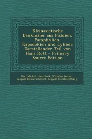 Cover of Kleinasiatische Denkmaler Aus Pisidien, Pamphylien, Kapodokien Und Lykien