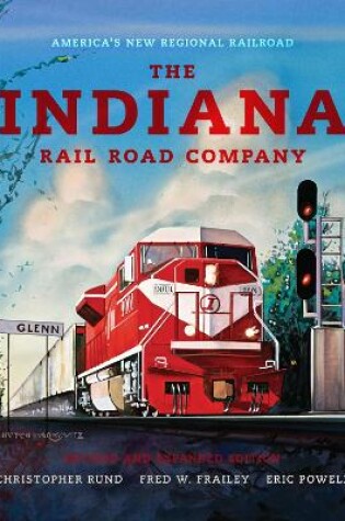 Cover of The Indiana Rail Road Company, Revised and Expanded Edition