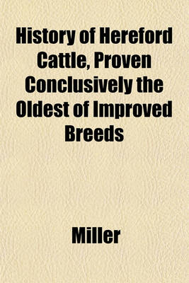 Book cover for History of Hereford Cattle, Proven Conclusively the Oldest of Improved Breeds