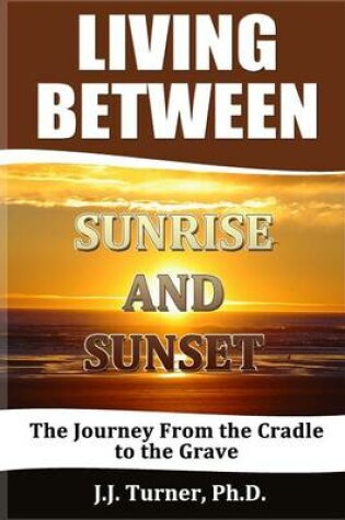 Cover of Living Between Sunrise And Sunset