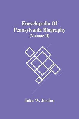 Book cover for Encyclopedia Of Pennsylvania Biography (Volume Ii)