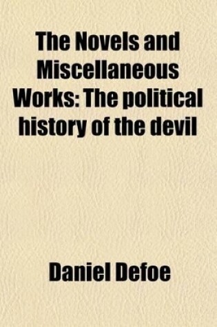 Cover of The Novels and Miscellaneous Works (Volume 10); The Political History of the Devil