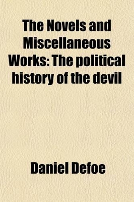 Book cover for The Novels and Miscellaneous Works (Volume 10); The Political History of the Devil