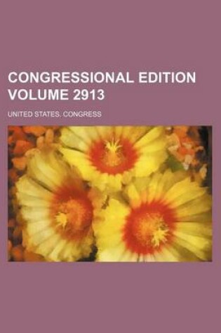 Cover of Congressional Edition Volume 2913