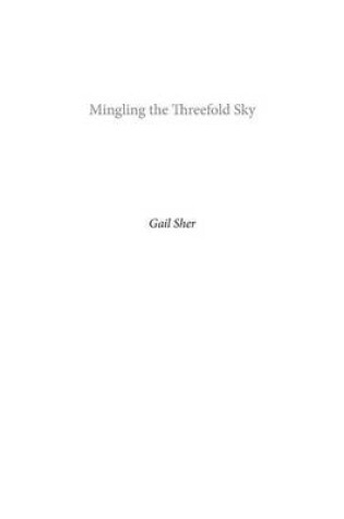 Cover of Mingling the Threefold Sky