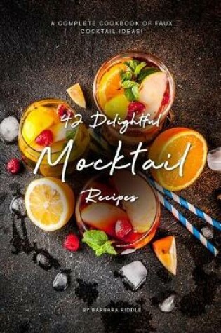 Cover of 42 Delightful Mocktail Recipes